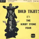 7inch Vinyl Single - The Kirby Stone Four - Hold Tight!