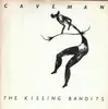 7inch Vinyl Single - The Kissing Bandits - Caveman