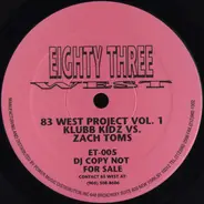 The Klubb Kidz vs. Zack Toms - 83 West Project Vol. 1