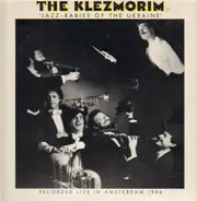 The Klezmorim - Jazz-Babies Of The Ukraine