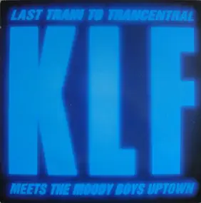 The KLF - Last Train To Trancentral (Meets The Moody Boys Uptown)