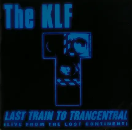The KLF - Last Train To Trancentral (Live From The Lost Continent)