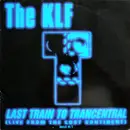 12inch Vinyl Single - The KLF - Last Train To Trancentral (Live From The Lost Continent)