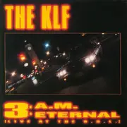 7inch Vinyl Single - The KLF - 3: A.M. Eternal (Live At The S.S.L.)