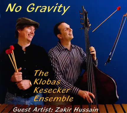 The Klobas/Kesecker Ensemble Guest Artist Zakir Hussain - No Gravity