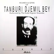 The Kudsi Erguner Ensemble - Peshrev & Semai Of Tanburi Djemil Bey