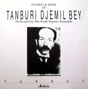 Kudsi Erguner Ensemble - Peshrev & Semai Of Tanburi Djemil Bey