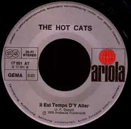 The Hot Cats - Le Chat / Il Est Temps D'Y Aller