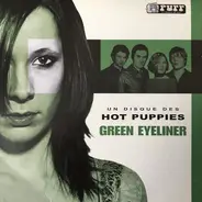 The Hot Puppies - Green Eyeliner