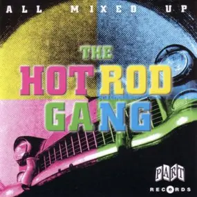 The Hot Rod Gang - All Mixed Up