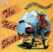 The Hot Shots - Wise Up, Watch Out