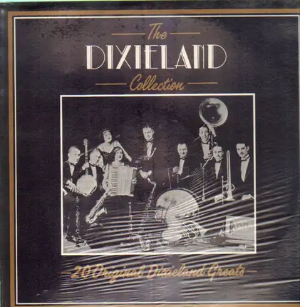 The Hotsy Hotsy Gang, The Rhythm Cats, Chicago Rhythm Kings a.o. - The Dixieland Collection - 20 original Dixieland greats