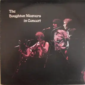 The Houghton Weavers - In Concert