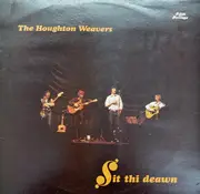 LP - The Houghton Weavers - Sit Thi Deawn - Blue Label