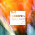 The Houdini's - Unleashed & Remixed