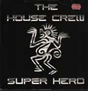 The House Crew - Super Hero (My Knight)