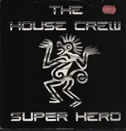 The House Crew - Super Hero (My Knight)