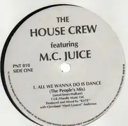 The House Crew, MC Juice - All We Wanna Do Is Dance