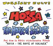 The House Of Schlager - Hossa