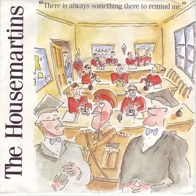 The Housemartins - There Is Always Something There To Remind Me