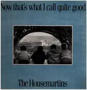 The Housemartins - Now That's What I Call Quite Good