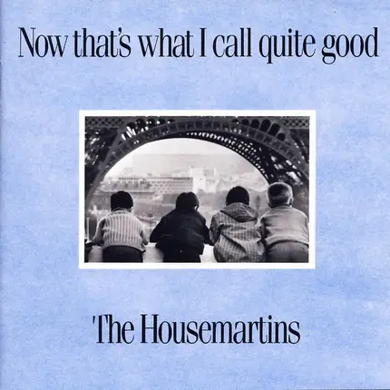 The Housemartins - Now That's What I Call Quite Good