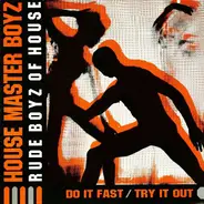 The Housemaster Boyz , The Rude Boy Of House - Do It Fast / Try It Out