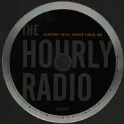 CD - The Hourly Radio - History Will Never Hold Me