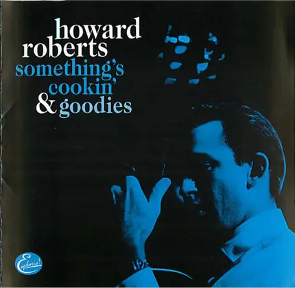 The Howard Roberts Quartet - Something's Cookin' & Goodies