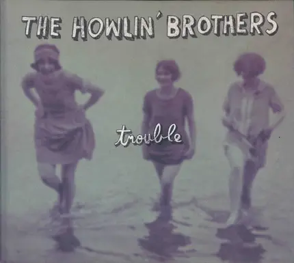 The Howlin' Brothers - Trouble