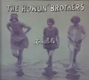 Howlin' Brothers - Trouble