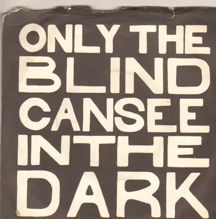 The Hoax - Only The Blind Can See In The Dark