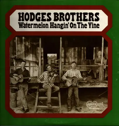 The Hodges Brothers - Watermelon Hangin' On The Vine