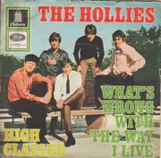 7inch Vinyl Single - The Hollies - High Classed / What's Wrong With The Way I Live