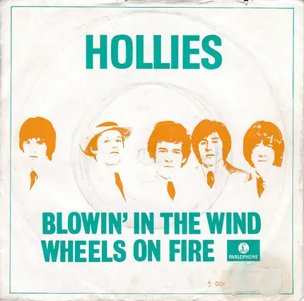 The Hollies - Blowin' In The Wind / Wheels On Fire