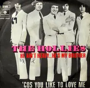 The Hollies - He Ain't Heavy...He's My Brother / 'Cos You Like To Love Me