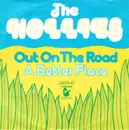 7inch Vinyl Single - The Hollies - Out On The Road / A Better Place