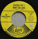 7inch Vinyl Single - The Homesteaders - Leaving But I Won't Be Long