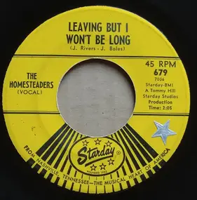 The Homesteaders - Leaving But I Won't Be Long