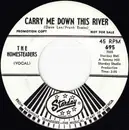 7inch Vinyl Single - The Homesteaders - Comin Back For More / Carry Me Down This River