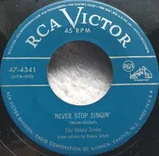 The Honky-Tonks - Never Stop Singin' / You Better Stop Tellin' Lies