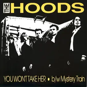 Hoods - You Won't Take Her