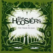 The Hoosiers - & The Trick To Life