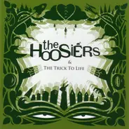 The Hoosiers - & The Trick To Life