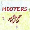 7inch Vinyl Single - The Hooters - Where Do The Children Go