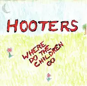 7inch Vinyl Single - The Hooters - Where Do The Children Go