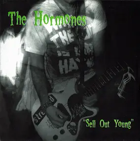 The Hormones - Sell Out Young