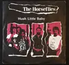 7'' - The Horseflies - Hush Little Baby