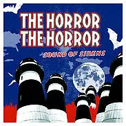 The Horror the Horror - Sound Of Sirens
