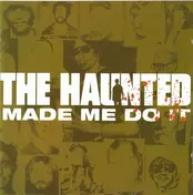 The Haunted - Made Me Do It